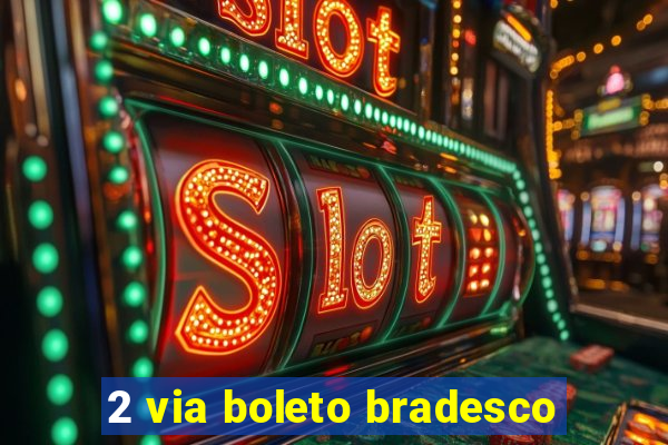 2 via boleto bradesco